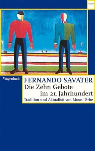 Die Zehn Gebote im 21. Jahrhundert: Tradition und Aktualität von Moses' Erbe (WAT) von Wagenbach